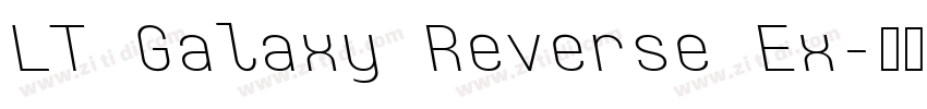 LT Galaxy Reverse Ex字体转换 LT Galaxy Reverse Ex字体转换